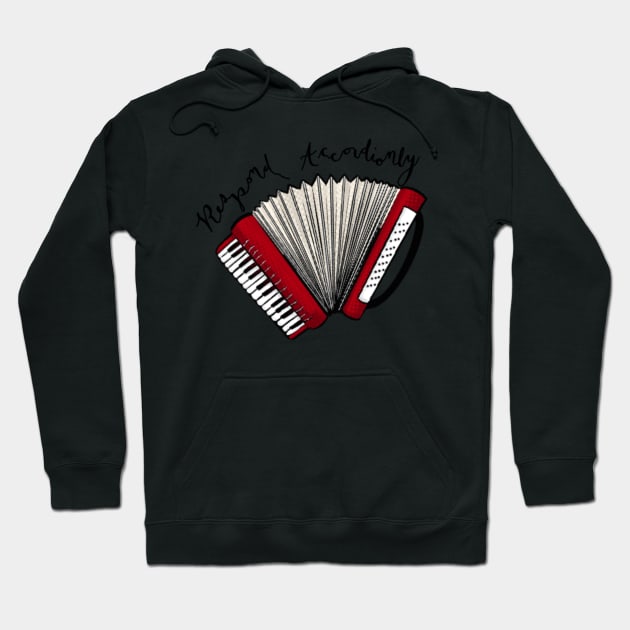 Respond Accordionly Hoodie by thecurlyredhead